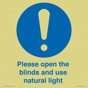 Please open the blinds and use natural light